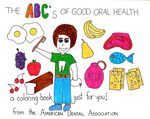 The ABC’s of Good Oral Health: A coloring book just for you! (1976)