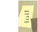 Dental X-Rays and Your Health (1958)