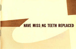Have missing teeth replaced (1964) by American Dental Association